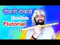 Diwani Diwani First Love Letter Flute Music Flutorial By SantAkshat