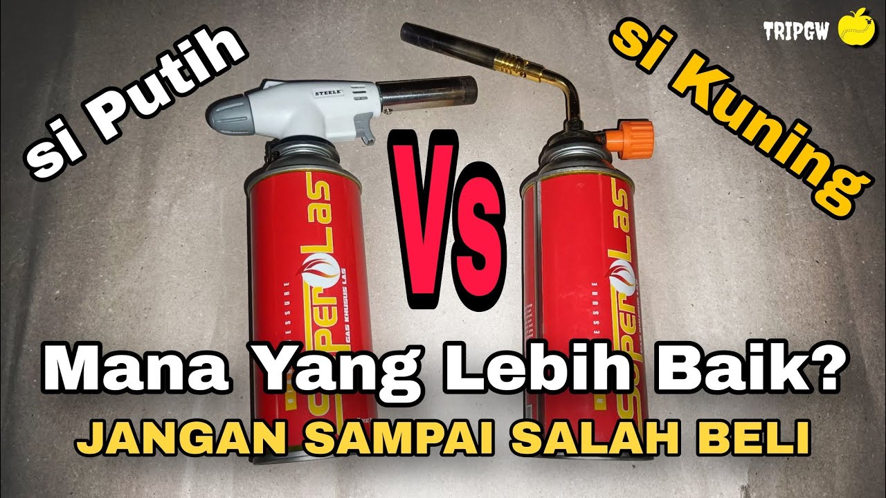 Super Las X si Putih Vs si Kuning. Kira² Flame Gun/Gas Torch/Blow Torch Mana Yang Lebih Baik?