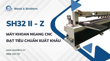 Máy Khoan Ngang CNC 2 Đầu Trục Z | Đạt Chuẩn Xuất Khẩu Châu Âu