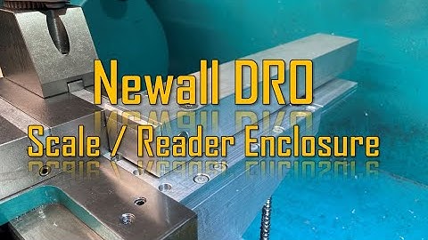 DRO reader / scale enclosure for a Newall DRO on a Myford Super 7