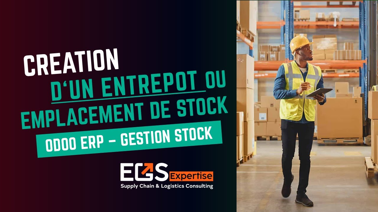 001 Odoo ERP Gestion Stock | Création d’un Entrepôt ou Emplacement