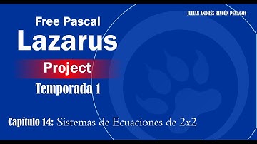 Free Pascal Lazarus Project - Temporada 1 - Capitulo 14 - Sistema de Ecuaciones de 2x2