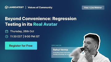 VOC | Beyond Convenience: Regression Testing in its Real Avatar | Webinar Teaser | LambdaTest