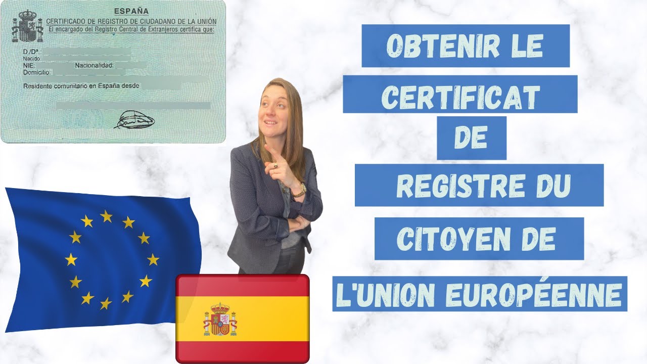 RÉSIDENCE EN ESPAGNE:OBTENIR LE CERTIFICAT DE REGISTRE DU CITOYEN DE L'UNION EUROPÉENNE(CARTE VERTE)