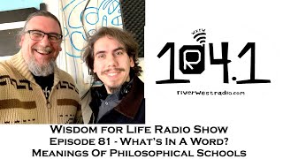 Wisdom for Life Radio Show Episode 81 | What's In A Name? Meanings Of Philosophical Schools