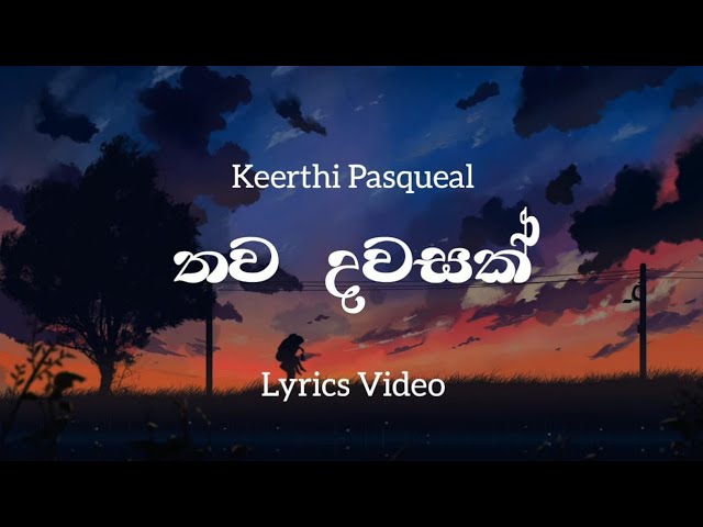 Thawa Dawasak | තව දවසක් |  Spandana Movie Song | Keerthi Pasquel | Lyrics Com | Mada Pawane