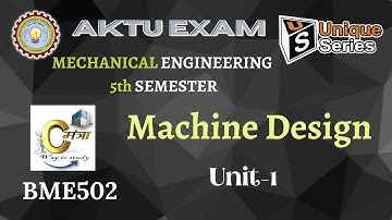 Unit 1 - Machine Design | AKTU #Unique_Series | AKTU EXAM | mechanical Engineer | BME502