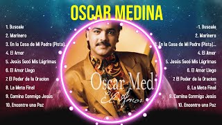 Lo mejor del álbum completo de Oscar Medina 2024 ~ Mejores artistas para escuchar 2024