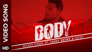 Body (Full Video Song) | Mickey Singh | Sunny Brown and Fateh Doe chords