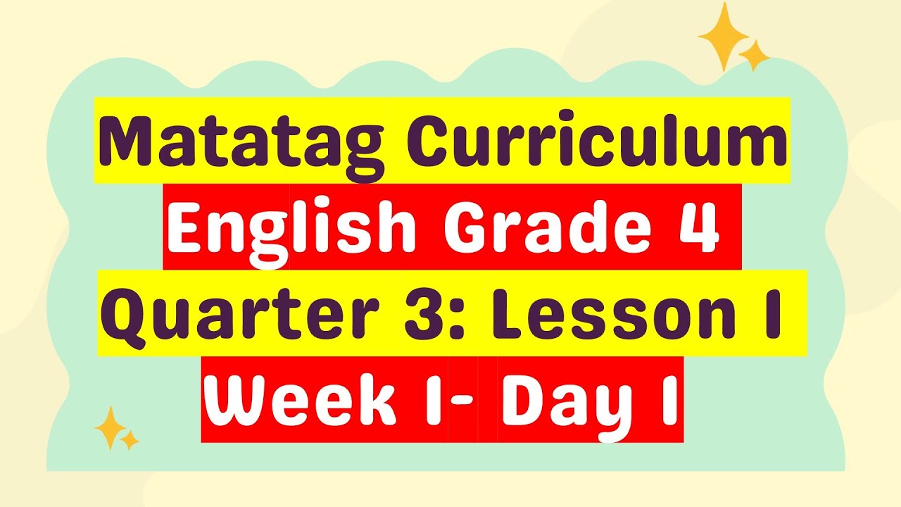 Matatag Curriculum English 4 | Quarter 3 Lesson 1 Week 1 Day 1 | Grade ...