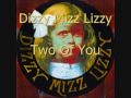 Dizzzy Mizz Lizzy - two of you