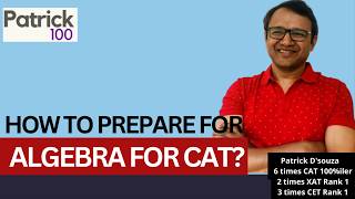 How to prepare for Algebra for CAT? | Quant Preparation for CAT | Patrick Dsouza