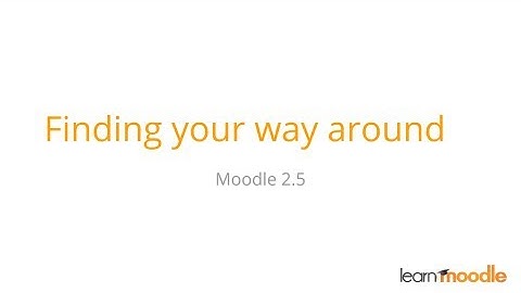 Finding your way around Moodle