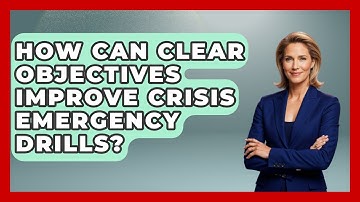 How Can Clear Objectives Improve Crisis Emergency Drills? - Crisis Response Coach