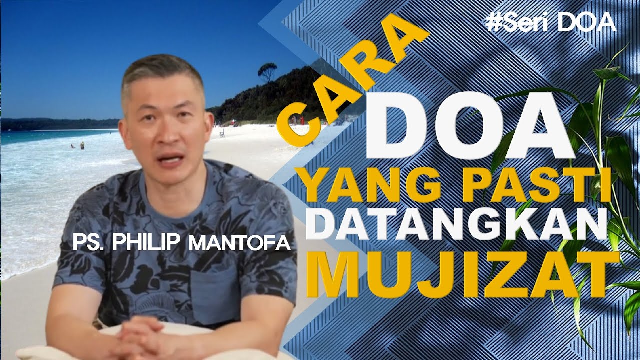 DOA yg pasti Datangkan MUJIZAT(SUREFIRE PRAYER LEAD TO MIRACLE) -Ps Philip Mantofa #SaatTeduhBersama