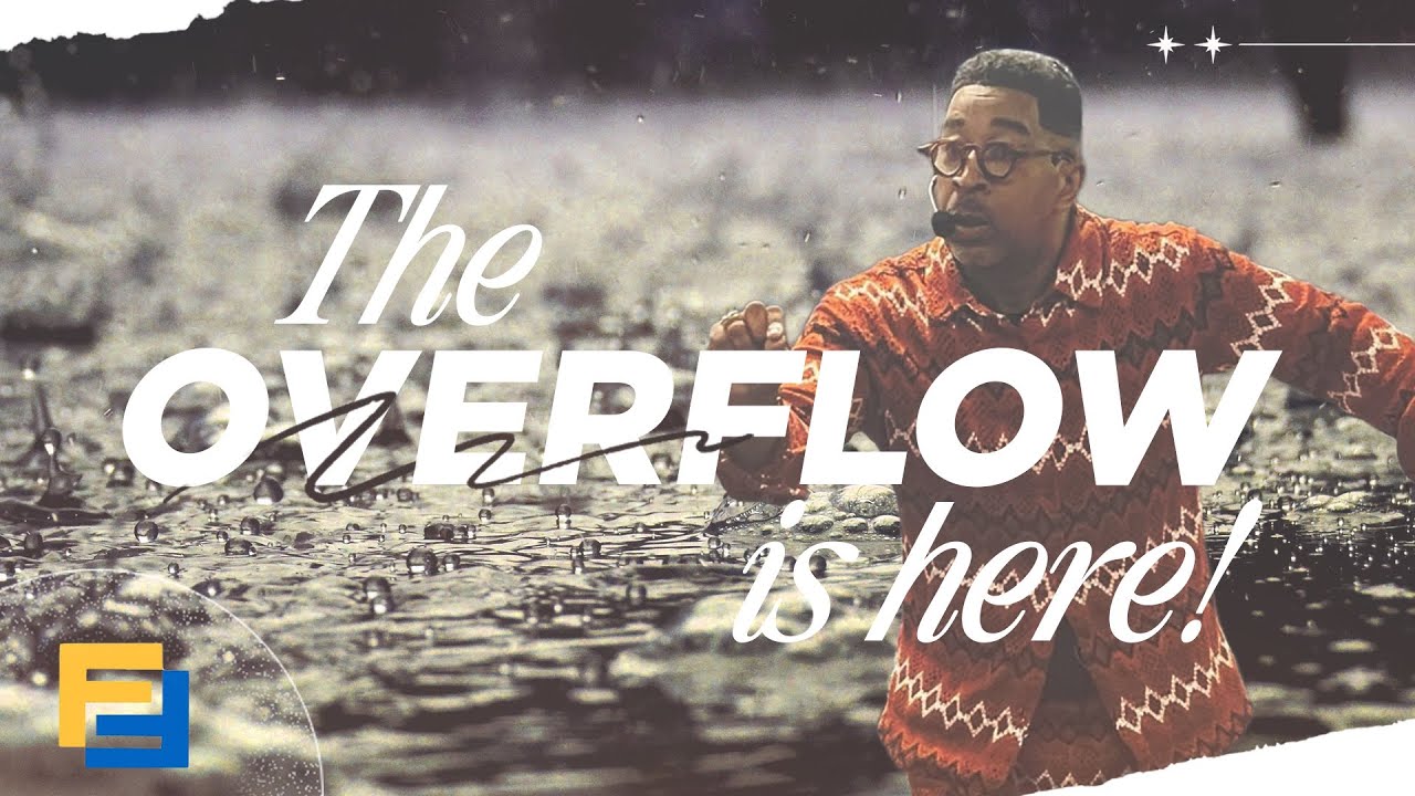The Overflow is here - Pastor Tony