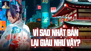 VÌ SAO NHẬT BẢN LẠI GIÀU NHƯ VẬY ?