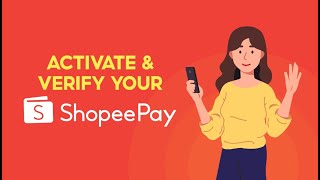 How to Activate and Verify your ShopeePay Account