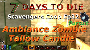 Ambiance of the Zombie Tallow Candle-7 Days To Die-Scavengers Coop-Ep32
