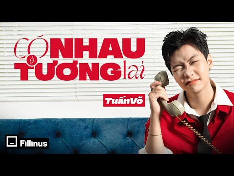 Tuấn Võ - Có Nhau Ở Tương Lai (Prod. by Anngo) | Official Lyric Video