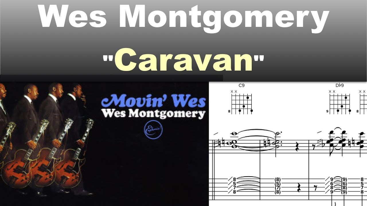 Watch Wes Montgomery - Caravan - Virtual Guitar Transcription by Gilles Rea on YouTube Watch Wes Montgomery - Caravan - Virtual Guitar Transcription by Gilles Rea on YouTube
