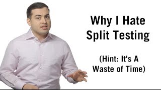 Famous Why I hate split testing (hint: it's a big waste of time) Net Worth