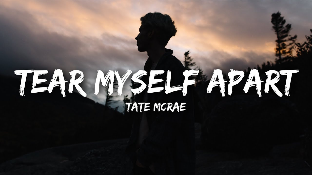 Tate McRae Tear Myself Apart (Lyrics) YouTube