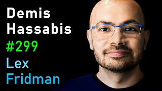Demis Hassabis: DeepMind  AI, Superintelligence & the Future of Humanity | Lex Fridman Podcast #299