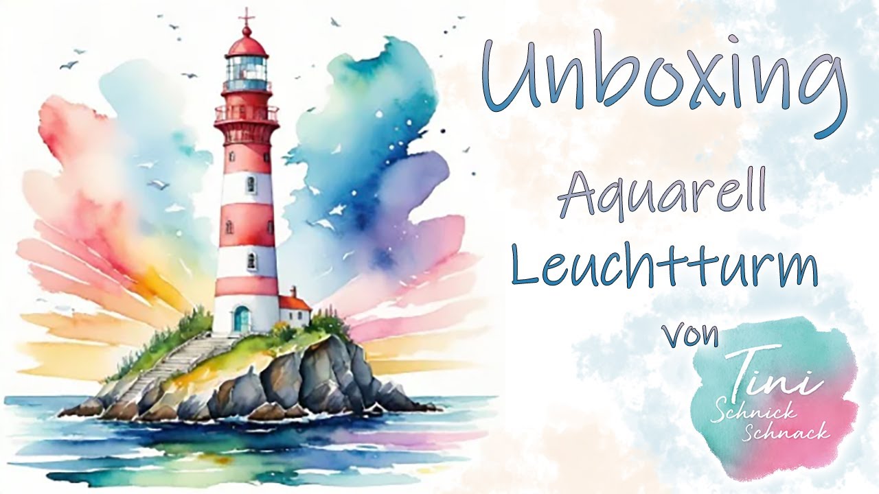 Tini Schnick Schnack Unboxing | Aquarell Leuchtturm - Ein passendes Bild für ein kommendes Event?
