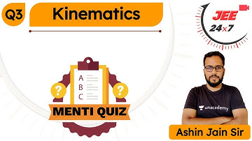 JEE Physics: Kinematics | Menti Quiz 3 | JEE 24x7 | Ashin Jain Sir