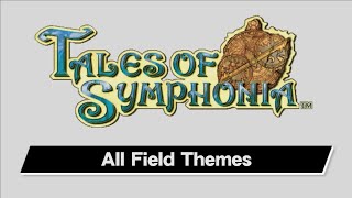 Tales of Symphonia - All Field Themes