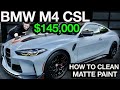 First Wash $145,000 BMW M4 CSL How To Wash and Protect Matte Paint