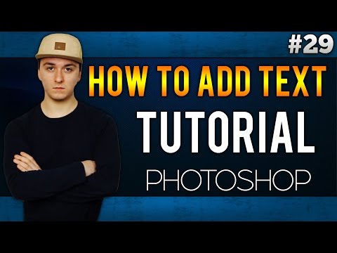 Adobe Photoshop CC: How To Add Text To An Image EASILY! - Tutorial #29