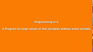 C Program to swap values of two variables without using third variable