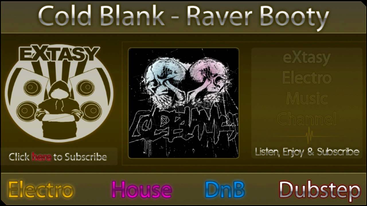 [eX-Music] // Cold Blank - Raver Booty  [HD]