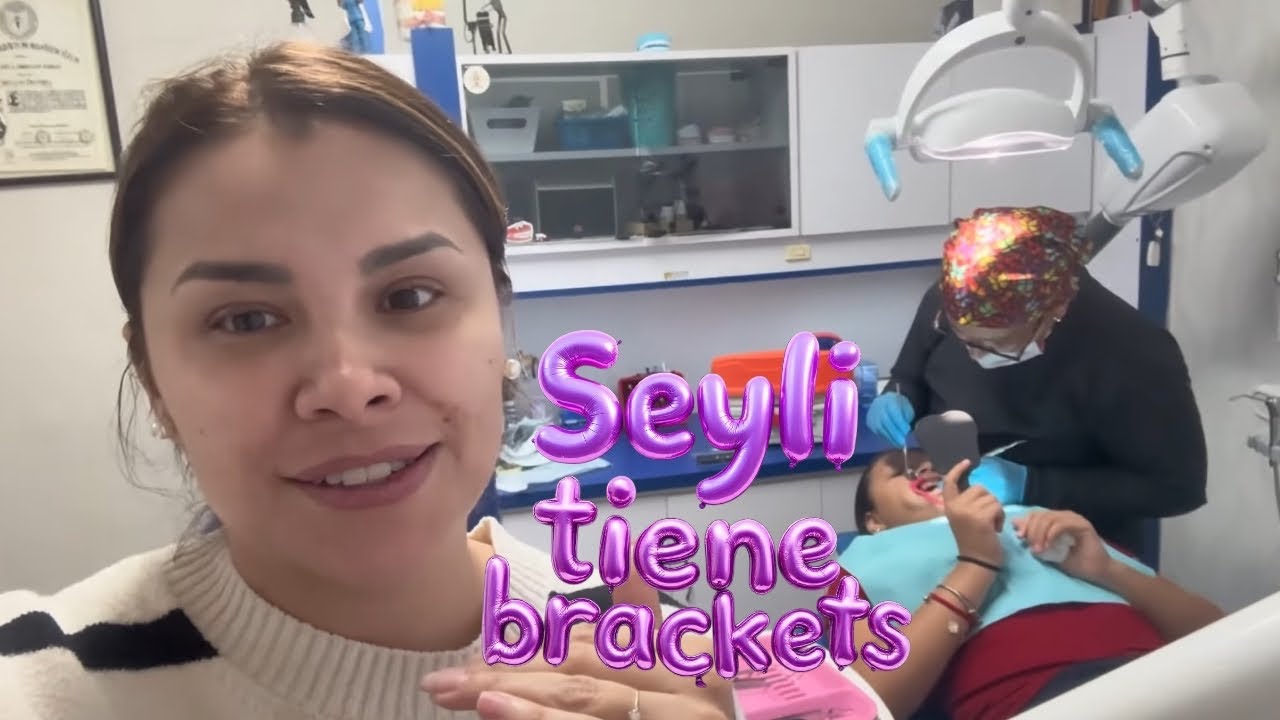SEYLI TIENE BRACKETS / DE VISITA CON EL DENTISTA / LIZ ELIZONDO ORTODONCIA