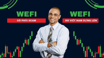 WEFI CÓ PHẢI DỰ ÁN DO MẤY ÔNG VIỆT NAM DỰNG LÊN HAY KHÔNG