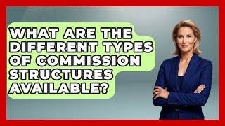 What Are The Different Types Of Commission Structures Available? - Job Success Network