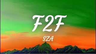 [Lyrics] F2F - SZA