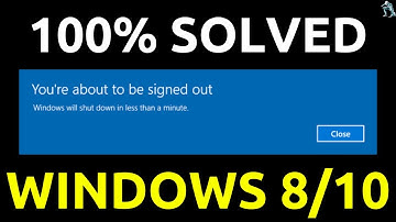 Fix You are about to be signed out windows 10 | Windows will Shutdown in Less than a Minute | 2021