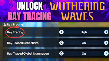 How To Unlock RAY TRACING For Unsupported Graphics Card on Wuthering Waves!