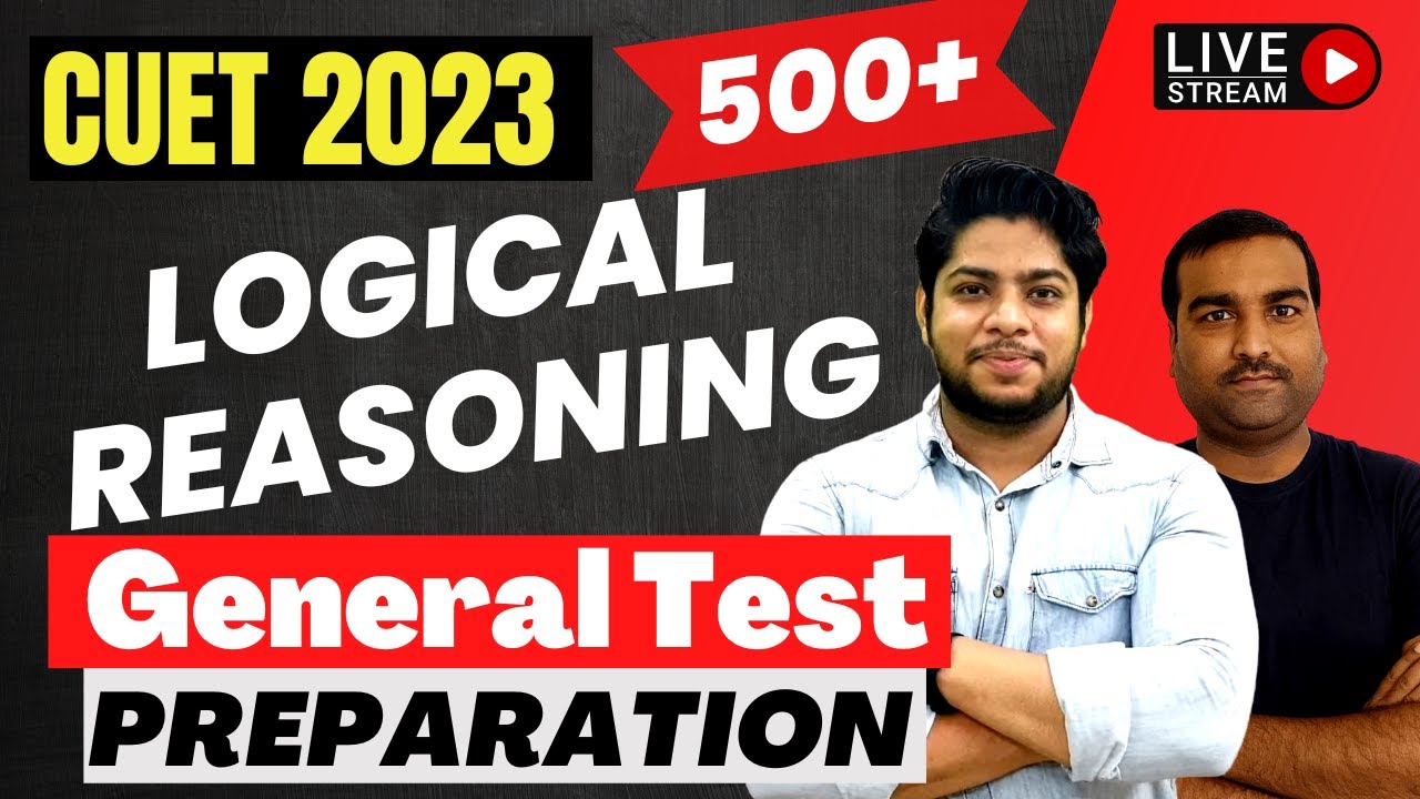 CUET 2023: Logical Reasoning (MASTER CLASS)🔥 General Test Preparation🔥