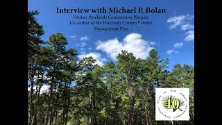 Interview with Michael P. Bolan, former Planner with the New Jersey Pinelands Commission