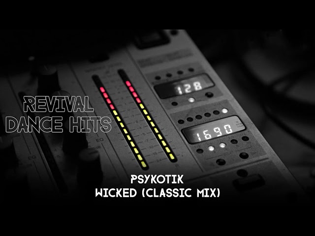 Psykotik - Wicked (Classic Mix) [HQ] class=