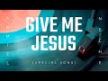 Give me jesus  neche okolo  ammiel malicdem special song