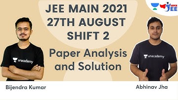 JEE Main 2021 | 27th August | Shift 2 | Paper Analysis and Solution | Super JEE