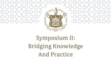 Symposium II: Bridging Knowledge and Practice
