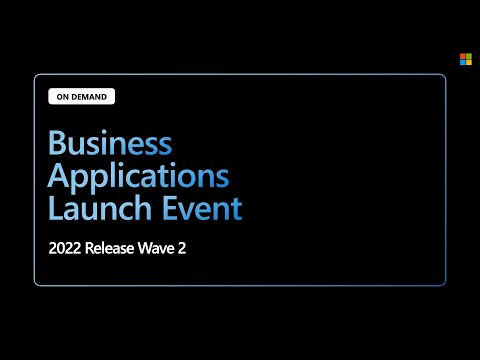 Biz Apps 2022 Release Wave 2 Launch – coming soon!