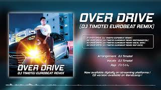 NEW SINGLE】Over Drive [DJ Timotei Eurobeat Remix] Trailer - YouTube