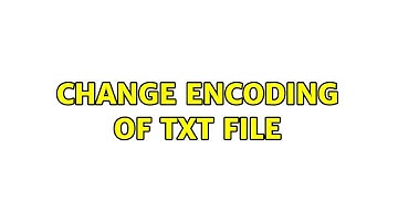 Change encoding of txt file (3 Solutions!!)